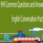 999 Common Questions and Answers in English – English Conversation Practice