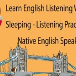 Learn English Listening While You Sleeping – Listening Practice with Native English Speaker