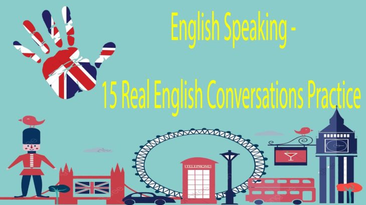 English Speaking -15 Real English Conversations Practice