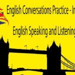 English Conversations Practice – Improve Your English Speaking and Listening Part 2