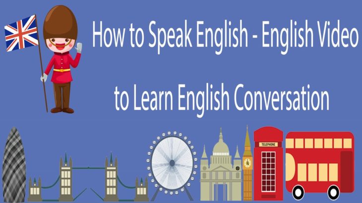 How to Speak English – English Video to Learn English Conversation