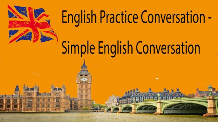 English Practice Conversation – Simple English Conversation