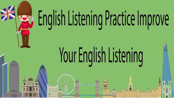 English Listening Practice Improve Your English Listening