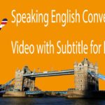 Speaking English Conversation Video with Subtitle for Everyone