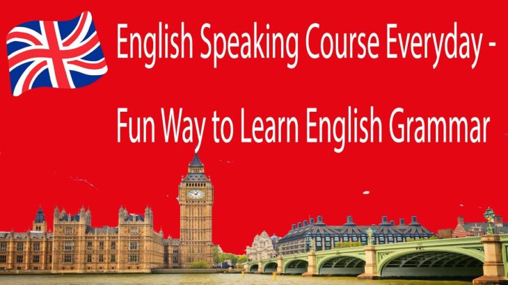 English Speaking Course Everyday – Fun Way to Learn English Grammar