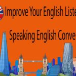 Improve Your English Listening and Speaking English Conversations