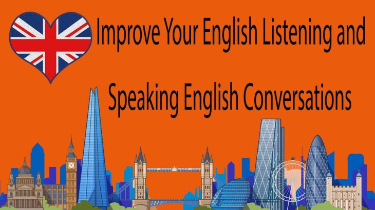 Improve Your English Listening and Speaking English Conversations