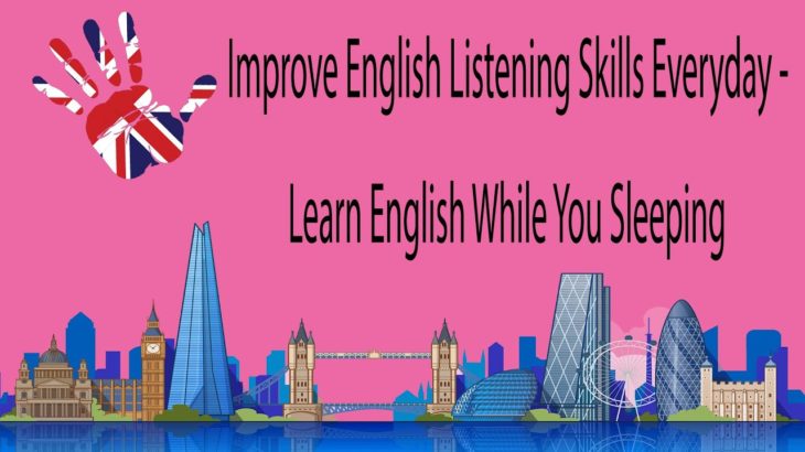 Improve English Listening Skills Everyday – Learn English While You Sleeping