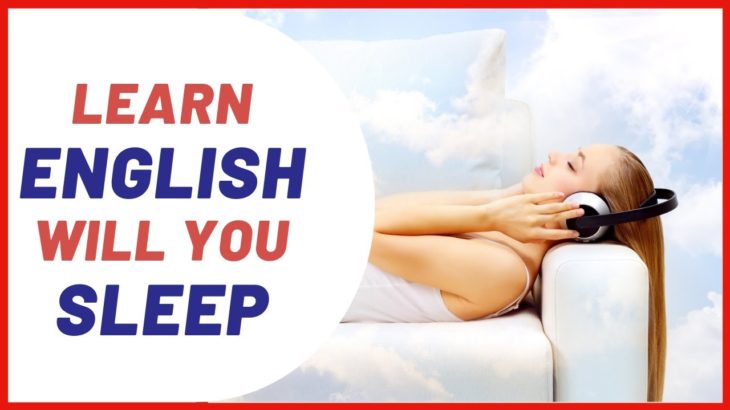 6 Hours Listening to English When Sleeping – अंग्रेजी सो सीखो – 学习英语睡觉 – -تعلم الانجليزية في النوم