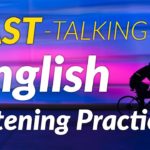 Practice for understanding FAST-TALKING English – listening practice